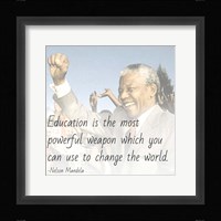 Education is the Most Powerful Weapon - Nelson Mandela Quote Framed Print