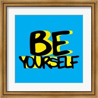 Be Yourself Fine Art Print