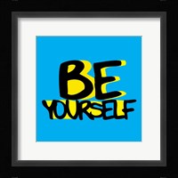 Be Yourself Fine Art Print