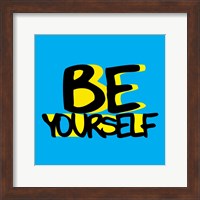 Be Yourself Fine Art Print