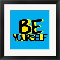 Be Yourself Fine Art Print