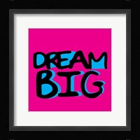 Dream Big Framed Print