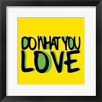 Do What You Love Fine Art Print
