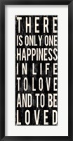 There Is Only One Happiness In Life Fine Art Print