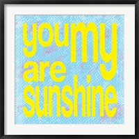 You are My Sunshine Fine Art Print
