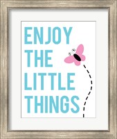 Enjoy The Little Things - Butterfly Fine Art Print