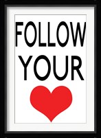 Follow Your Heart 2 Framed Print