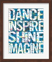 Dance Inspire Shine Imagine Fine Art Print