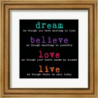 Dream Believe Love Live 3 Fine Art Print