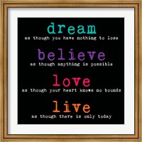 Dream Believe Love Live 3 Fine Art Print
