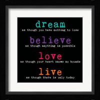 Dream Believe Love Live 3 Fine Art Print