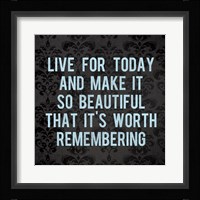 Live for Today 3 Framed Print