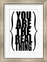 You are the Real Thing 1 Fine Art Print