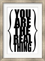 You are the Real Thing 1 Fine Art Print