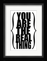 You are the Real Thing 1 Framed Print