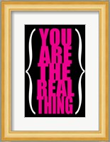 You are the Real Thing 3 Fine Art Print