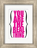 You are the Real Thing 5 Fine Art Print