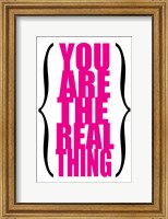 You are the Real Thing 5 Fine Art Print