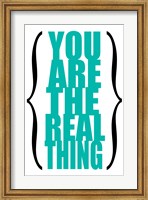 You are the Real Thing 6 Fine Art Print