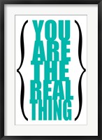 You are the Real Thing 6 Fine Art Print