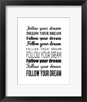 Follow Your Dream 1 Framed Print