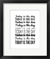 Today is the Day 14 Framed Print