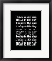 Today is the Day 15 Framed Print