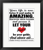 Your Life is Now 1 Framed Print