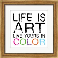 Life Is Art 3 Fine Art Print