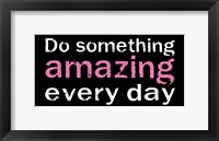 Do Something Amazing 1 Fine Art Print