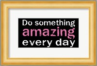 Do Something Amazing 1 Fine Art Print