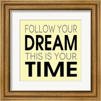 Follow Your Dream 3 Fine Art Print