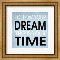 Follow Your Dream 4 Fine Art Print