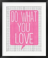 Do What You Love 1 Framed Print