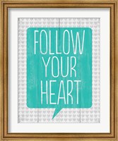 Follow Your Heart 3 Fine Art Print