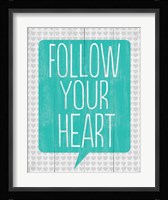 Follow Your Heart 3 Framed Print