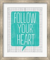 Follow Your Heart 3 Fine Art Print
