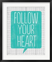 Follow Your Heart 3 Framed Print