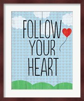 Follow Your Heart 4 Fine Art Print