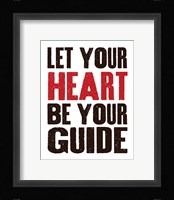 Let Your Heart Be Your Guide 1 Framed Print