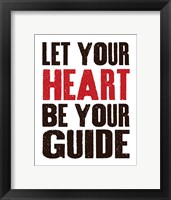Let Your Heart Be Your Guide 1 Framed Print