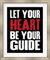 Let Your Heart Be Your Guide 2 Fine Art Print