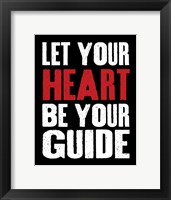 Let Your Heart Be Your Guide 2 Framed Print
