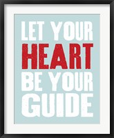 Let Your Heart Be Your Guide 3 Fine Art Print