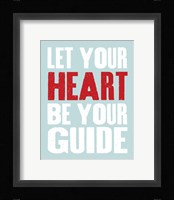 Let Your Heart Be Your Guide 3 Framed Print