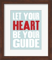 Let Your Heart Be Your Guide 3 Fine Art Print