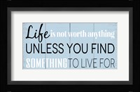 Find Something to Live For 2 Framed Print