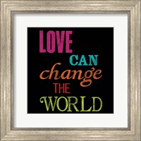 Love Can Change the World Fine Art Print
