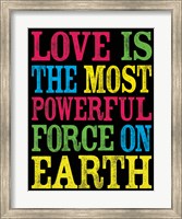 Love is the Most Powerful Force Fine Art Print