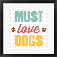 Must Love Dogs Framed Print